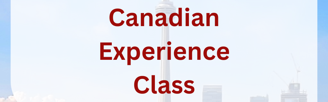 Canadian Experience Class: General Overview